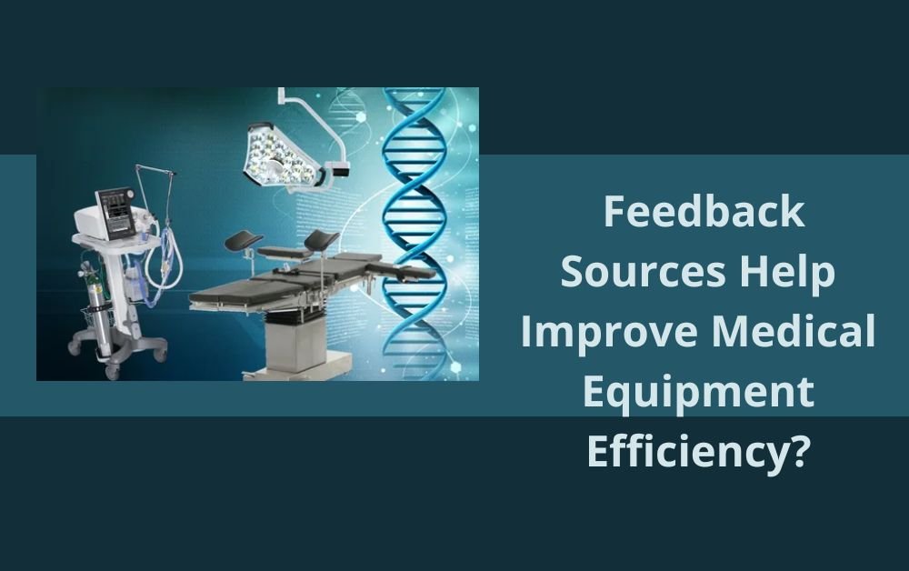 Feedback Sources Help Improve Medical Equipment Efficiency?